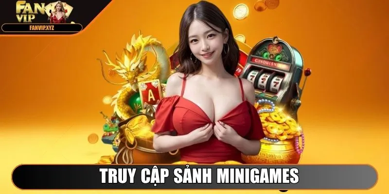 Truy cập sảnh Minigames