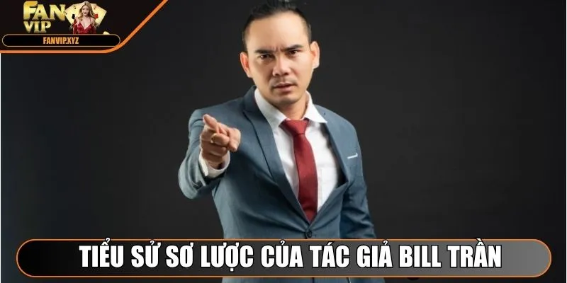 Tiểu sử sơ lược của tác giả Bill Trần