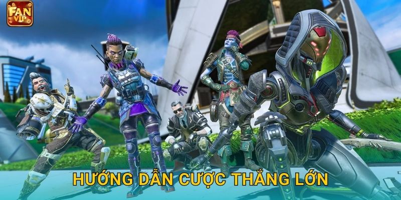 Hướng dẫn cược thắng lớn